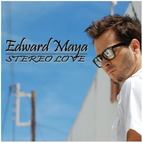 Download track Stereo Love (Extended Mix) Edward Maya