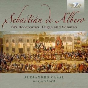 Download track 9. Recercata Fuga And Sonata No. 6 In E Major - III. Sonata. Andante Sebastian Albero