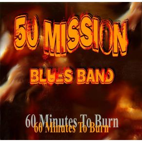 Download track 60 Minutes To Burn 50 Mission Blues Band