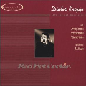Download track Tryin' To Get Next To You Dieter Kropp, The Red Hot Blues Band