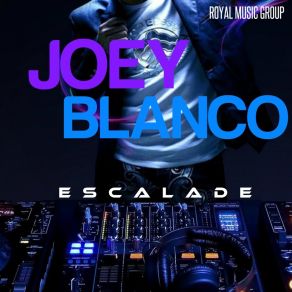 Download track Escalade Joey Blanco