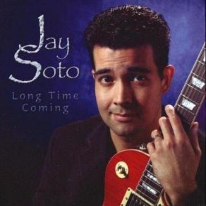 Download track Long Time Coming Jay Soto
