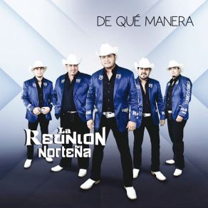 Download track De Qué Manera La Reunion Norteña
