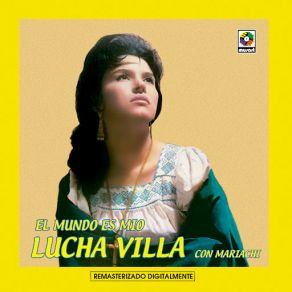 Download track El Mundo Es Mio Lucha Villa