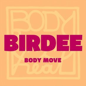 Download track Body Move (Rocoe's Bassy Edit) Birdee