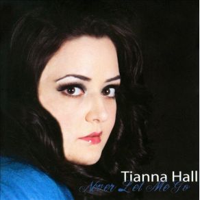 Download track Never Let Me Go Tianna Hall