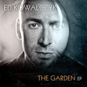 Download track The Garden Ed Kowalczyk