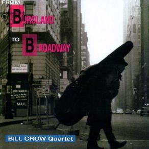 Download track Broadway Bill Crow Quartet