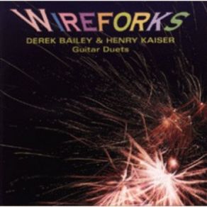 Download track Dark Fire Derek Bailey, Henry Kaiser