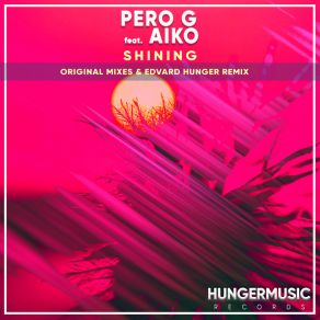 Download track Shining (Edvard Hunger Remix) Pero GEdvard Hunger