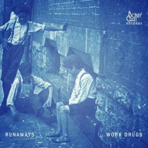 Download track Runaways Work Drugs