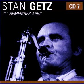 Download track I'll Remember April Stan Getz
