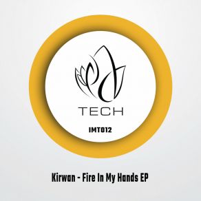 Download track Fire In My Hands (Original Mix) Kirwan