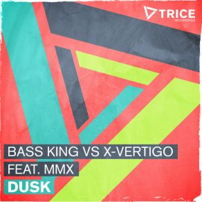 Download track Dusk (Radio Edit) Bass King, X - Vertigo, MMX