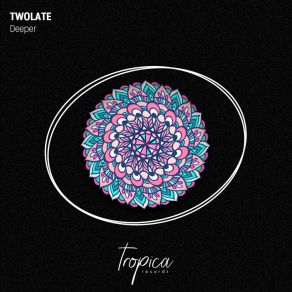 Download track Deeper (Extended Mix) Twolate