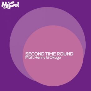 Download track Second Time Round (Original Mix) Matt HenryOkugo