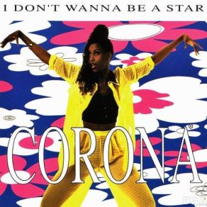 Download track I Don't Wanna Be A Star (Lee Marrow Club Mix) CoronaLee Marrow