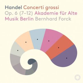 Download track Concerto Grosso In B Minor, Op. 6 No. 12, HWV 330: I. Largo Akademie Für Alte Musik Berlin, Bernhard Forck