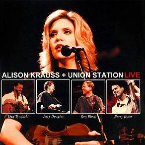 Download track I Am A Man Of Constant Sorrow Union Station, Alison Krauss