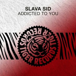 Download track Addicted To You (Original Mix) Slava Sid