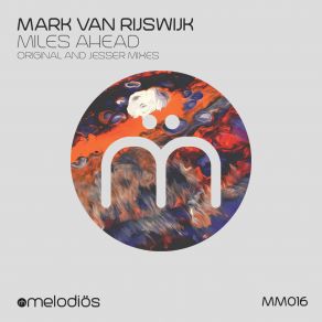 Download track Miles Ahead (Original Mix) Mark Van Rijswijk