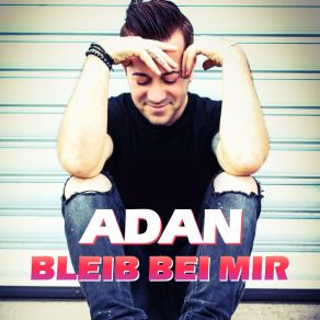 Download track Bleib Bei Mir Adan