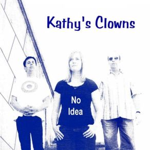 Download track No Idea Kathy'S Clowns