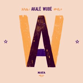 Download track Mata Akalé Wubé