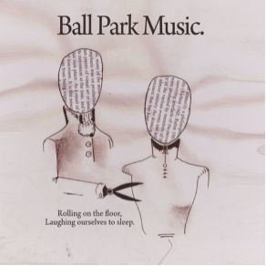 Download track 10 Million People Ball Park Music