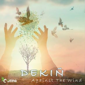 Download track Against The Wind Dekin