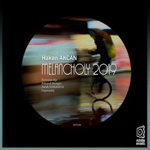 Download track 01-Hakan Akcan-Melancholy 2019 (Original Mix) Hakan AKCAN