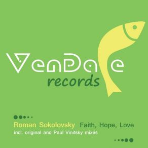 Download track Faith, Hope, Love (Original Mix) Roman Sokolovsky