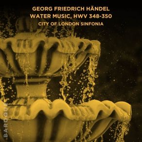 Download track Water Music Suites In D Major & G Major IV Country Dance 1 & 2 City Of London Sinfonia