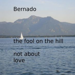 Download track Fool _ On _ The _ Hill _ Bernado