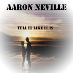 Download track Tell It Like It Is Aaron Neville