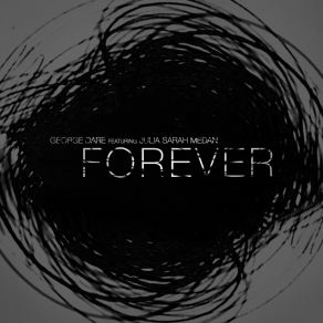 Download track Forever (Radio Version) George DareRadio Version, Julia Sarah Medan