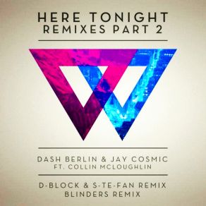 Download track Here Tonight (Blinders Remix) Dash Berlin, Collin Mcloughlin, Jay Cosmic
