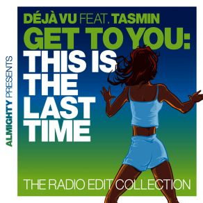 Download track If I Could Turn Back The Hands Of Time (Almighty Radio Mix) Deja - Vu, Tasmin