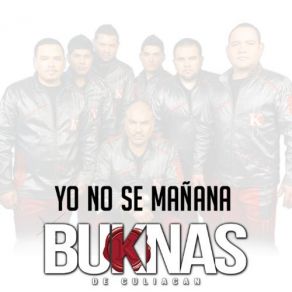 Download track Yo No Se Mañana Buknas De Culiacan
