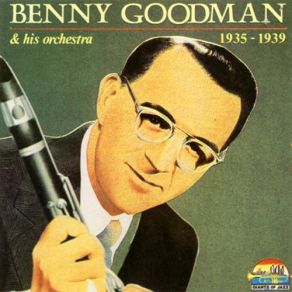 Download track Don't Be That Way Benny Goodman