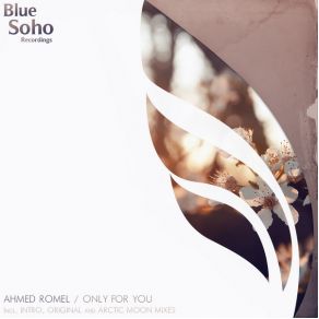 Download track Only For You (Original Mix) Ahmed Romel