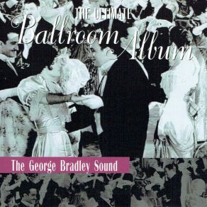 Download track Foxtrot Medley: Sentimental Journey / Slow Boat To China / It's A Sin To Tell A Lie The George Bradley Sound