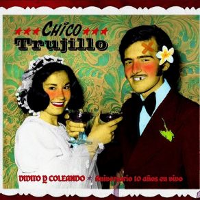Download track Loca Chico Trujillo