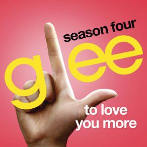 Download track To Love You More Glee Cast
