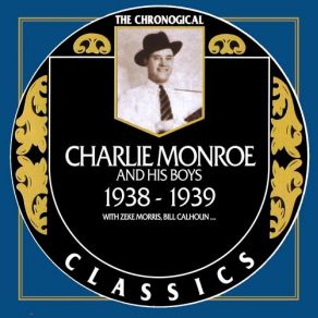 Download track You're Gonna Miss Me When I'm Gone Charlie Monroe