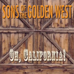 Download track Oh, California! Sons Of The Golden West