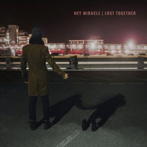 Download track Lost Together Hey Miracle