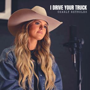 Download track I Drive Your Truck Charly Reynolds