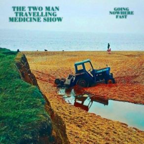 Download track Life's Quite Bland The Two Man Travelling Medicine Show