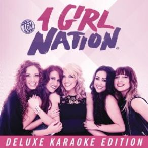 Download track 1 Girl Nation (Karaoke Version) 1 Girl Nation, Lindsey Ciresi, Carmen Justice, Kayli Robinson, Kelsey Sowards, Lauryn Taylor Bach